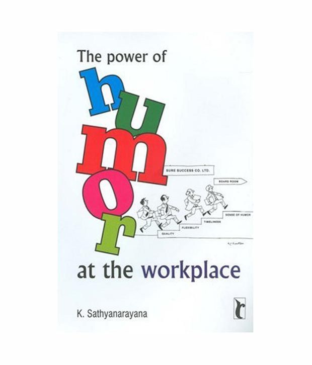 The Power Of Humor At The Workplace: Buy The Power Of Humor At The 