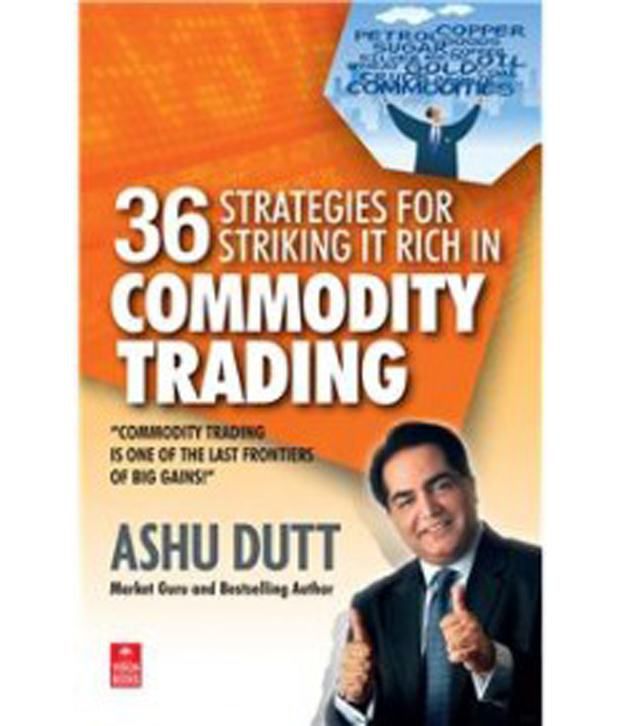 36 strategies for striking it rich in commodity trading