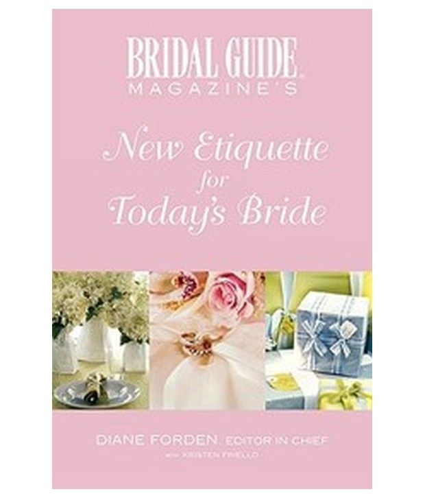Bridal Guide (R) MagazineS New Etiquette For TodayS Bride: Buy ...