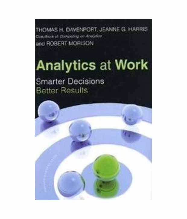 Analytics At Work Smarter Decisions Better Results Pdf Download
