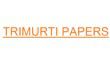 Trimurti Papers