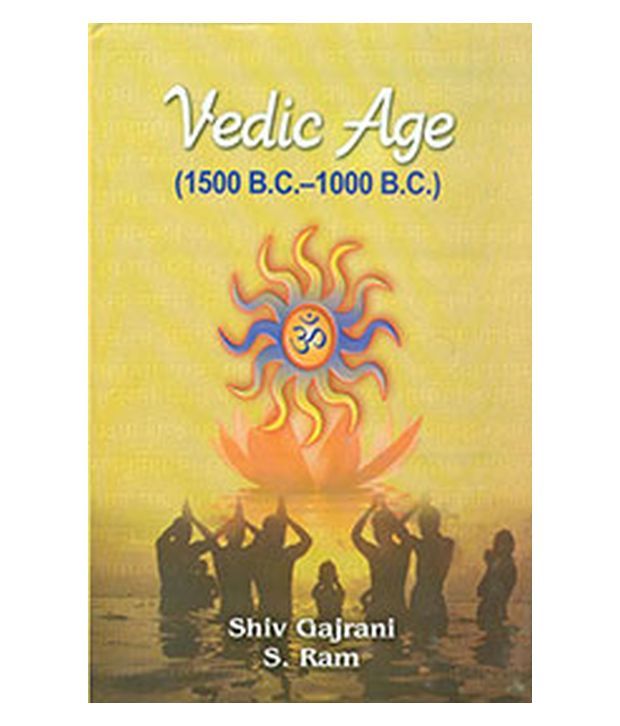 Vedic Age (1500 B.C.-1000 B.C.), 2013: Buy Vedic Age (1500 B.C.-1000 B ...