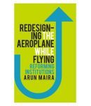 Redesigning The Aeroplane While Flying Reforming Institutions