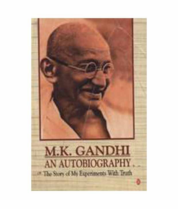     			M. K. Gandhi - An Autobiography Or The Story Of My Experiments With Truth