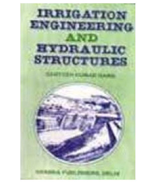 Irrigation Engineering And Hydraulic Structures, Garg 1St Edition Buy Irrigation Engineering