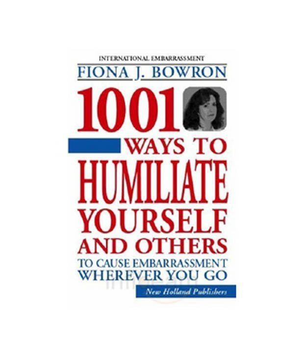 1001-ways-to-humiliate-yourself-and-others-buy-1001-ways-to-humiliate