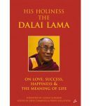 His Holiness The Dalai Lama On Love, Success, Happiness & The Meaning Of Life