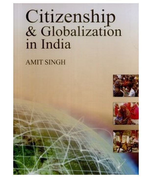     			Citizenship & Globalization In India