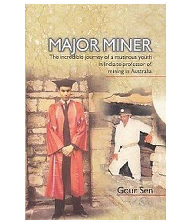     			Major Miner The Incredible Journey Of A Mutinous Youth In India To