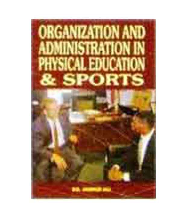 Organization And Administration In Physical Education