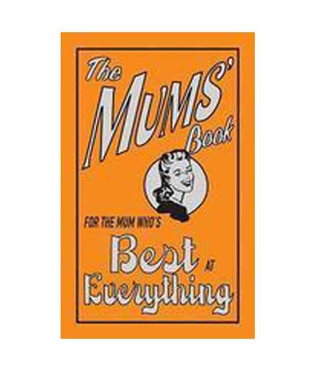 The Mums' Book For The Mum Who'S Best At Everything Buy The Mums