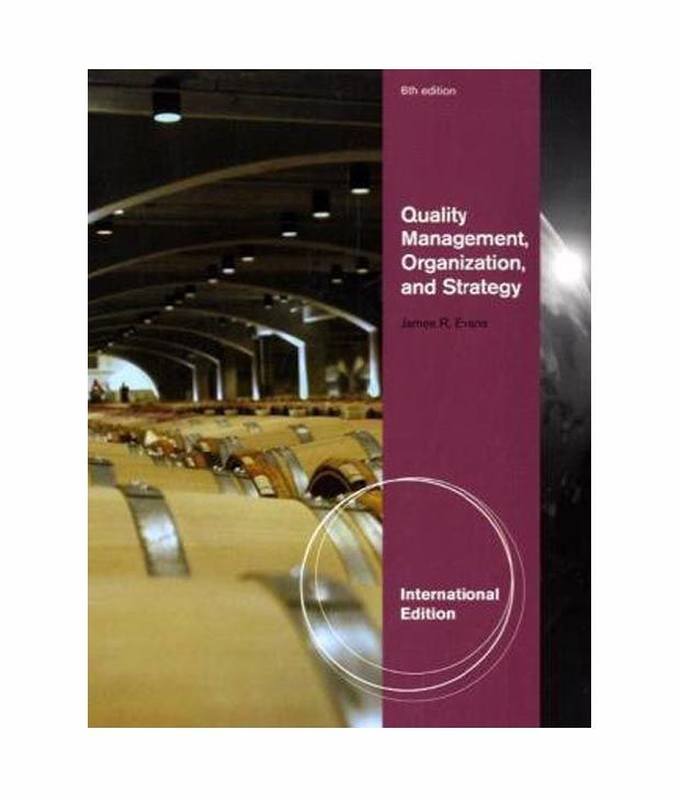 Quality Management, Organization, And Strategy, 6Th Edition