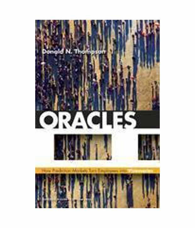 Oracles How Prediction Markets Turn Employees Into