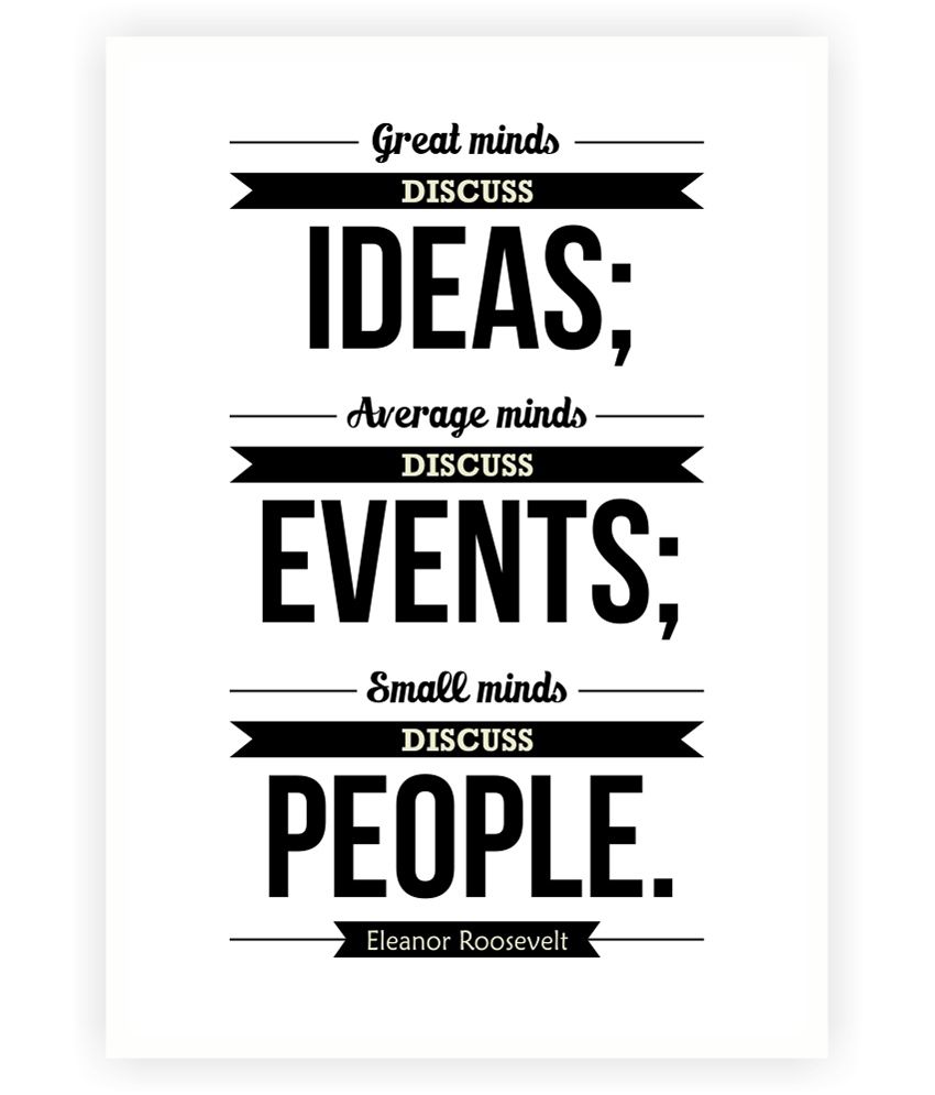 4 Great Minds Discuss Ideas Average Minds Discuss Events Eleanor Roosevelt Motivational Quotes Poster