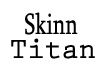 Skinn Titan