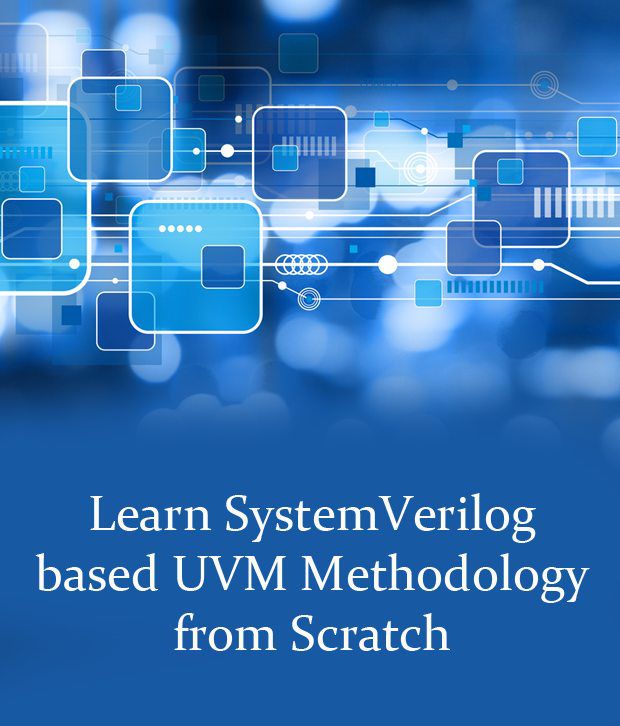 ONLINE DELIVERY VIA EMAIL Learn SystemVerilog based UVM Methodology