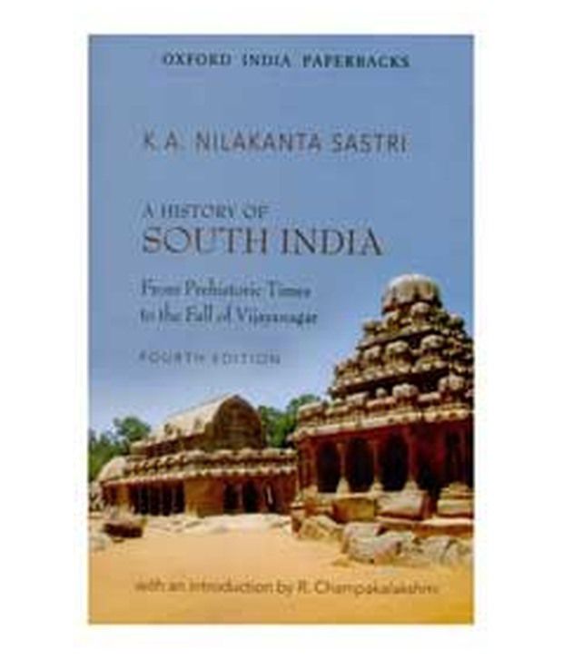     			HISTORY OF SOUTH INDIA FROM PREHISTORIC TIMES TO THE FALL OF VIJAYNAGAR