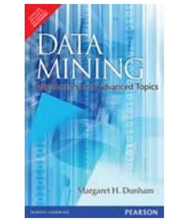     			Data Mining: Introductory And Advanced Topics