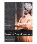 The Prophet of Modern India: A Biography of Swami Vivekananda