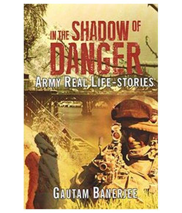     			In The Shadow Of Dangr Army Real Life Stories