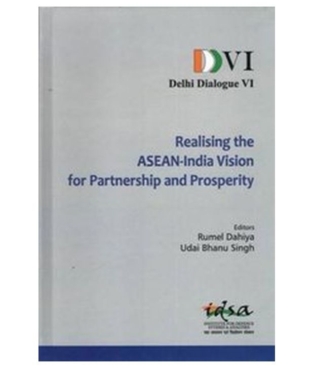    			Realising The Asean India Vision For Partnership And Prosperty