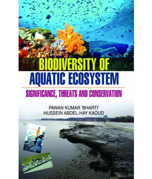 Biodiversity of Aquatic Ecosystem: Significance, Threats & Conservation