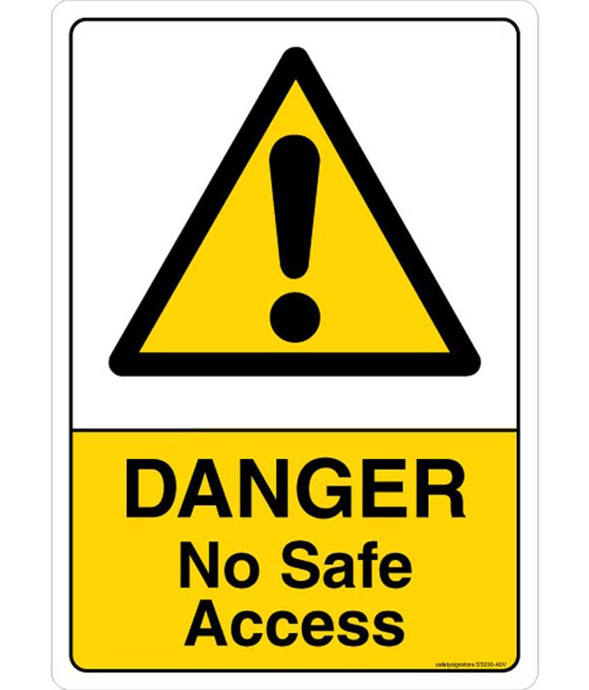 Safety Sign Store Danger No Safe Access Safety Sign Acp Emergency Sign Board Buy Online At Best Price In India Snapdeal