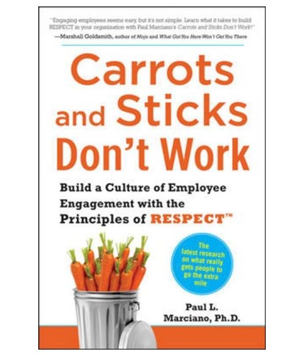 Carrots And Sticks Dont Work 1St Edition Buy Carrots And Sticks Dont