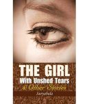 The Girl With Unshed Tears & Other Stories Hb