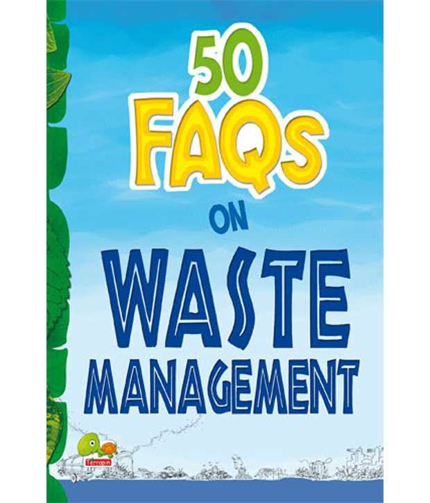 50 Faqs On Waste Management Know All About Waste Management And Do