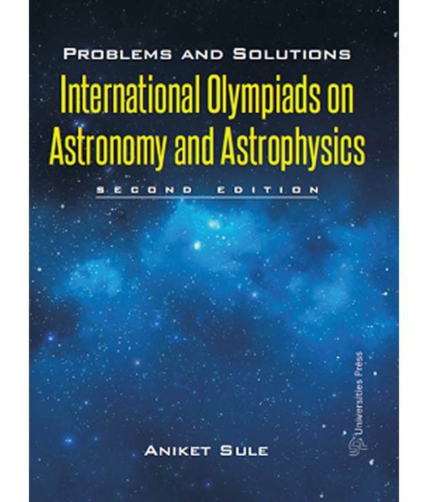 Problems And Solutions: International Olympiads On Astronomy And Astrophysics, Pb: Buy Problems