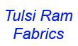 Tulsi Ram Fabrics
