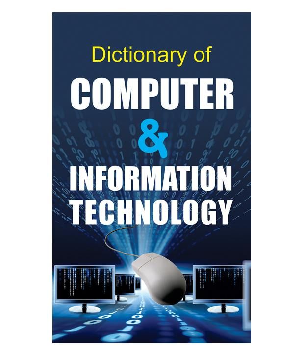     			DICTIONARY OF COMPUTER & INFORMATION TECHNOLOGY