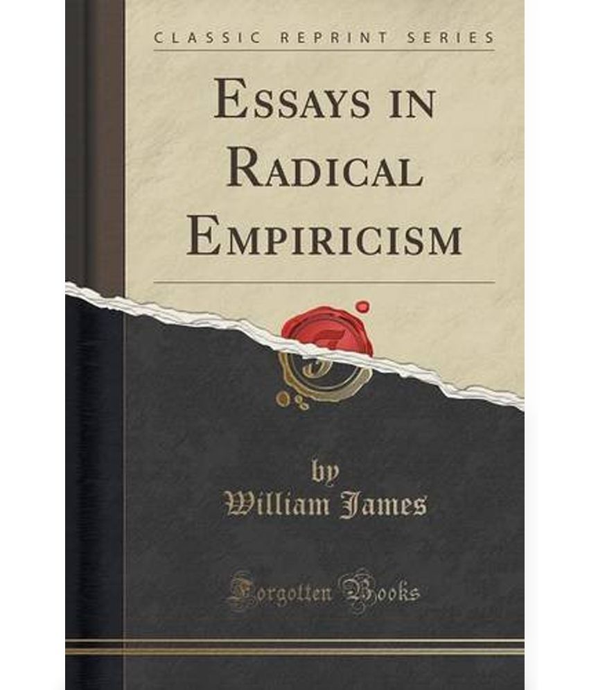 Essays in Radical Empiricism, by William James