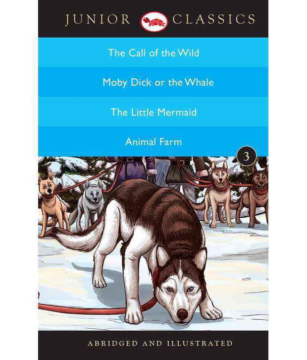     			Junior Classic - Book-3 (The Call Of The Wild, Moby Dick Or The Whale, The Little Mermaid, Animal Farm)