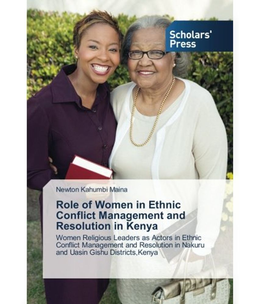 Role Of Women In Ethnic Conflict Management And Resolution In Kenya