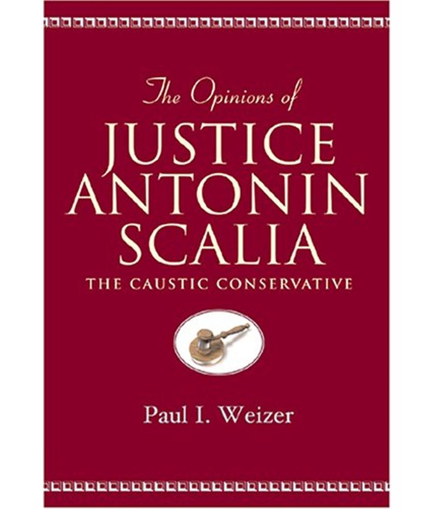 The Opinions Of Justice Antonin Scalia: Buy The Opinions Of Justice ...