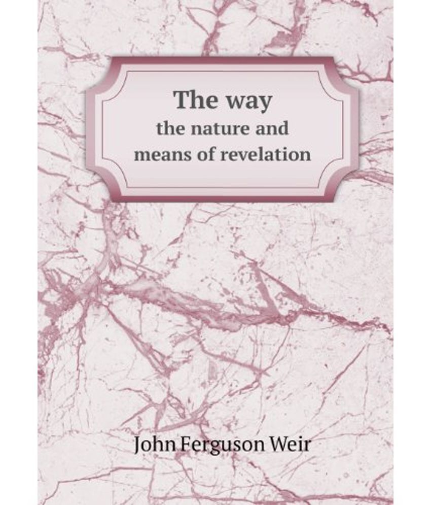 Way the Nature and Means of Revelation Buy Way the Nature and Means of