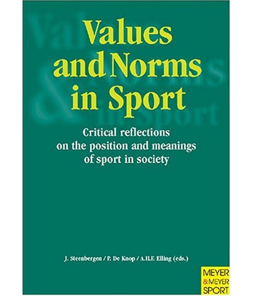 Values & Norms in Sport Critical Reflections on the Position and