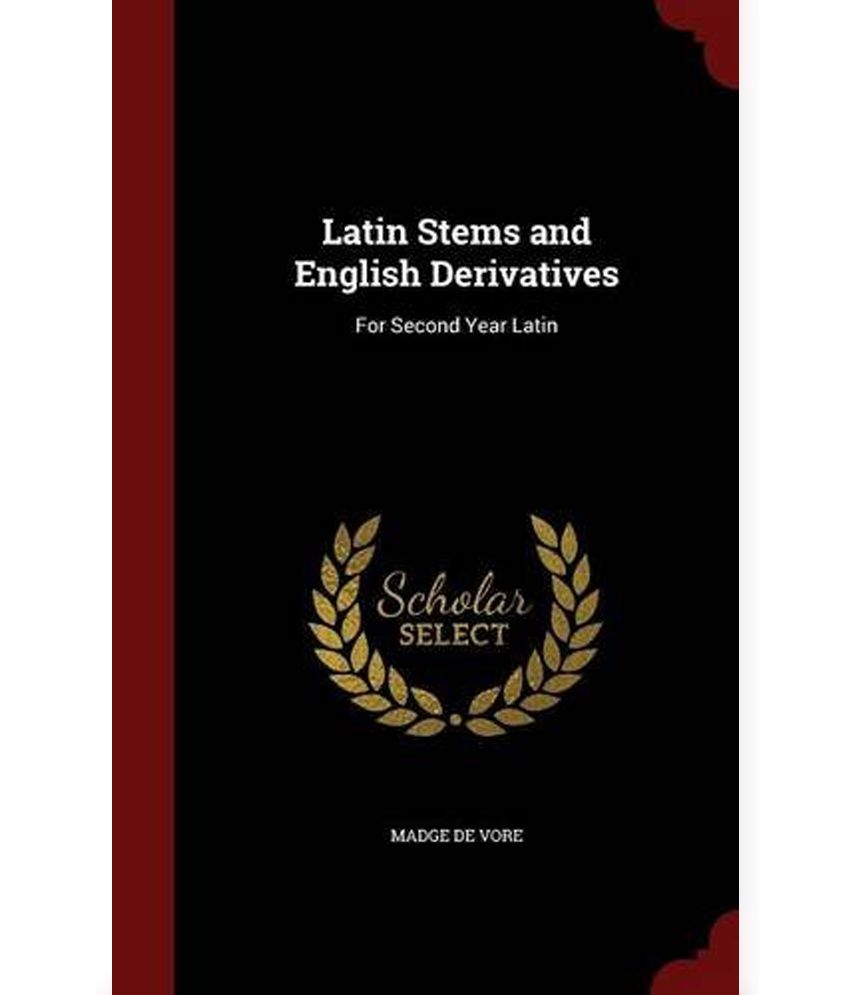 Latin Stems And English Derivatives For Second Year Latin Buy Latin 