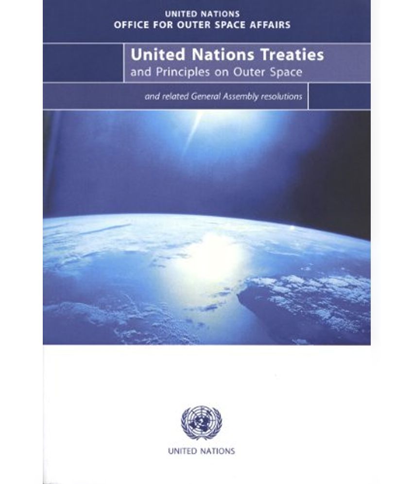 United Nations Treaties And Principles On Outer Space: Buy United ...