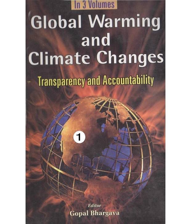     			Global Warming And Climate Changes Transparency And Accountability, (transparency And Accountability Of Global Environment) Vol. 3
