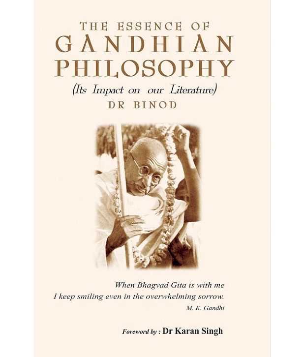     			The Essence Of Gandhian Philosophy (its Impact On Our Literature)