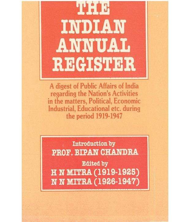     			The Indian Annual Register: A Digest Of Public Affairs Of India Regarding The Nation's Activities In The Matters, Political, Econo