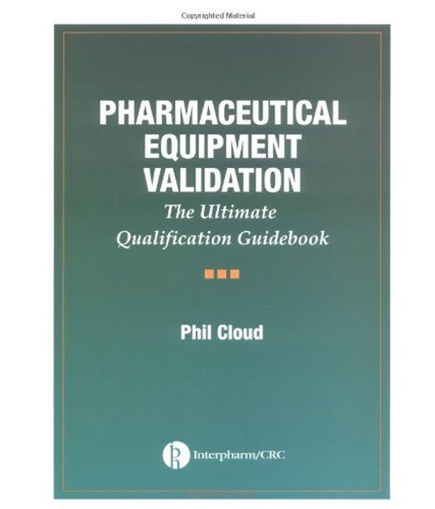 Pharmaceutical Equipment Validation The Ultimate Qualification