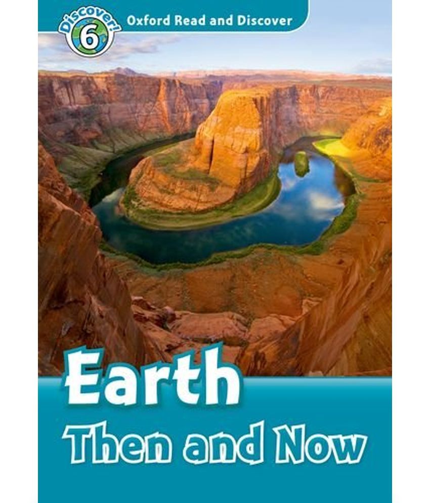Oxford Read And Discover Level 6 Earth Then And Now Buy Oxford