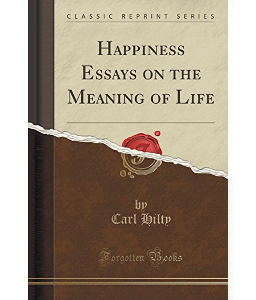Happiness essays on the meaning of life