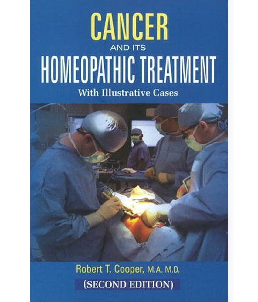 Cancer and Its Homeopathic Treatment with Illustrative Cases: Buy ...