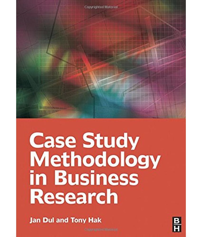 Case Study Methodology in Business Research Buy Case Study Methodology