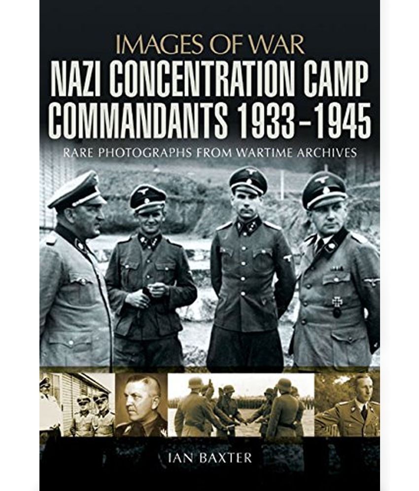 Nazi Concentration Camp Commandants 1933 1945: Buy Nazi Concentration ...